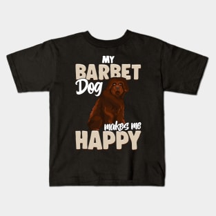 My Barbet Dog Makes Me Happy |Dog Mom Dad Gifts |Dog Barbet Kids T-Shirt